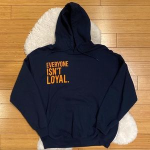 Everyone Isn’t Loyal. Hoodie